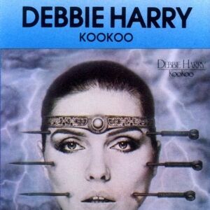 Debbie Harry – KooKoo, lead singer of Blondie.